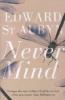 Never Mind - Edward St Aubyn