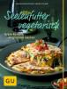 Seelenfutter vegetarisch - Sabine Schlimm, Susanne Bodensteiner