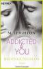 Addicted to You - Bedingungslos - M. Leighton