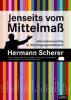Jenseits vom Mittelmaß - Hermann Scherer