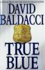 True Blue. Auf Bewährung, englische Ausgabe - David Baldacci