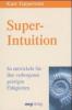 Super-Intuition - Kurt Tepperwein