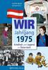 Kindheit und Jugend in Österreich: Wir vom Jahrgang 1975 - Günther Zäuner, Gerhard Harrer