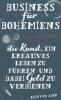 Business für Bohemiens - Tom Hodgkinson