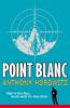 Point Blanc - Anthony Horowitz