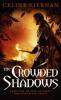 The Crowded Shadows - Celine Kiernan