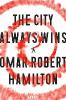 CITY ALWAYS WINS - Omar Robert Hamilton