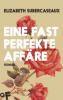 Eine fast perfekte Affäre - Elizabeth Subercaseaux