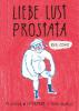Liebe - Lust - Prostata: Der Comic - Maki Shimizu, Friedrich W. Zimmermann