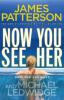 Now You See Her - James Patterson
