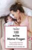 100 echte Mama-Fragen - Echte Mamas