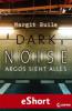 Dark Noise - Argos sieht alles - Margit Ruile