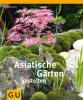 Asiatische Gärten gestalten - Oliver Kipp