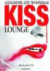 Kiss Lounge, m. Audio-CD - Alexander Wohnhaas