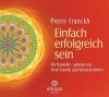 Einfach erfolgreich sein, 1 Audio-CD - Pierre Franckh, Michaela Merten