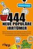 444 neue populäre Irrtümer - Norbert Golluch