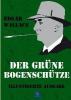 Der grüne Bogenschütze (Illustrierte Ausgabe) - Edgar Wallace