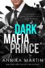 Dark Mafia Prince - Annika Martin