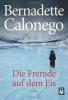 Die Fremde auf dem Eis - Bernadette Calonego