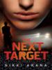 The Next Target - Nikki Arana