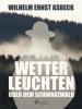 Wetterleuchten über dem Schwarzwald - Wilhelm Ernst Asbeck, Wilhelm Ernst Asbeck