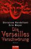 Die Versailles Verschwörung - Christine Kerdellant, Eric Meyer