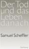 Der Tod und das Leben danach - Samuel Scheffler