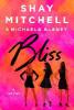 Bliss - Shay Mitchell, Michaela Blaney, Valerie Frankel