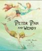 Peter Pan and Wendy - James Matthew Barrie