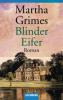 Blinder Eifer - Martha Grimes