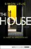 The House - Du warst nie wirklich sicher - Simon Lelic