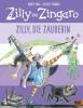 Zilly und Zingaro. Zilly, die Zauberin - Korky Paul, Valerie Thomas
