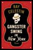 Gangsterswing in New York - Ray Celestin