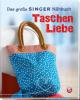 Das große SINGER Nähbuch Taschen-Liebe - Rabea Rauer, Yvonne Reidelbach