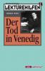 Lektürehilfen Thomas Mann 'Der Tod in Venedig' - Thomas Mann