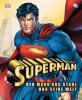Superman - Der Mann aus Stahl und seine Welt - 