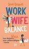 Work-Wife-Balance - Jenk Jessel