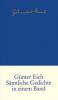 Sämtliche Gedichte in einem Band - Günter Eich