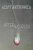 Afterworlds - Scott Westerfeld