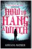 How to Hang a Witch - Adriana Mather
