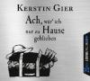 Ach, wär ich nur zu Hause geblieben, 4 Audio-CDs - Kerstin Gier