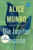 Die Jupitermonde - Alice Munro
