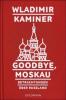 Goodbye, Moskau - Wladimir Kaminer