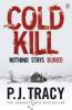 Cold Kill - Nothing Stays Buried - P. J. Tracy