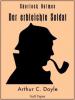 Sherlock Holmes - Der erbleichte Soldat und weitere Detektivgeschichten - Arthur Conan Doyle