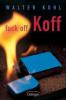 Fuck off, Koff - Walter Kohl