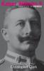 Kaiser Wilhelm II - Christopher (St Catherine'S College Clark
