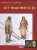 Die Neandertaler. Eine Spurensuche - Bärbel Auffermann, Jörg Orschiedt