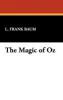 The Magic of Oz - L. Frank Baum