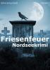 Friesenfeuer. Nordseekrimi - Edna Schuchardt, Ednor Mier